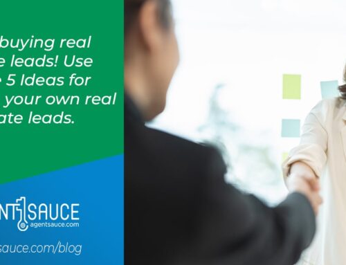 Stop buying real estate leads. Use these 5 Ideas for creating your own real estate leads.